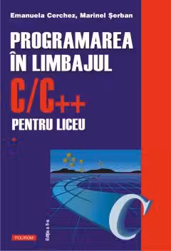 Programarea in limbajul CC ++ pentru liceu. Vol. 1