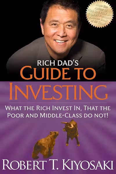 Rich Dad's Guide to Investing: What the Rich Invest in That the Poor and the Middle Class Do Not!