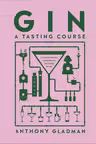 Gin: A Tasting Course