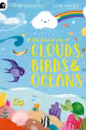 The Secret Life of Clouds, Birds & Oceans