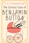 The Curious Case of Benjamin Button and Other Stories
