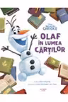 Disney. Regatul de Gheata II. Olaf in lumea cartilor