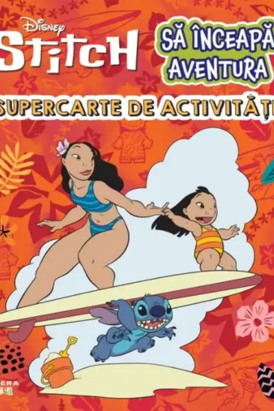 DISNEY STITCH. SA INCEAPA AVENTURA. Supercarte de activitati