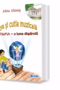 Alya si cutia muzicala, volumul 2 : Olympia, o lume disparuta