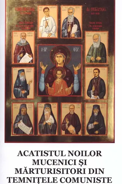 Acatistul noilor mucenici și mărturisitori din temnițele comuniste