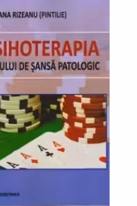 Psihoterapia jocului de sansa patologic - Steliana Rizeanu (Pintilie)