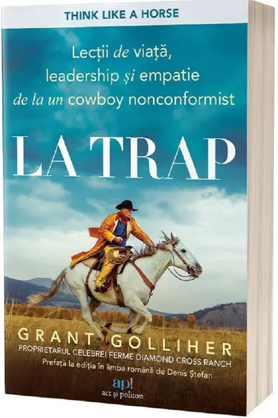 La trap: Lectii de viata leadership si empatie de la un cowboy nonconformist
