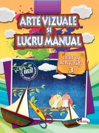 Arte vizuale și lucru manual. Caiet de activități 3