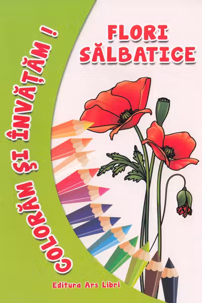 Coloram si invatam! Flori salbatice