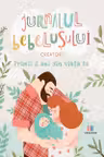 Jurnalul bebelusului. Primii 2 ani din viata ta