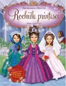 Rochiile printesei. Frumoasa si Bestia. Imbraca papusa.