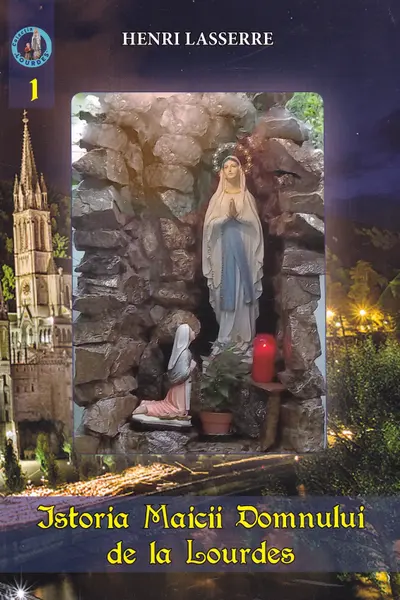 Istoria Maicii Domnului de la Lourdes