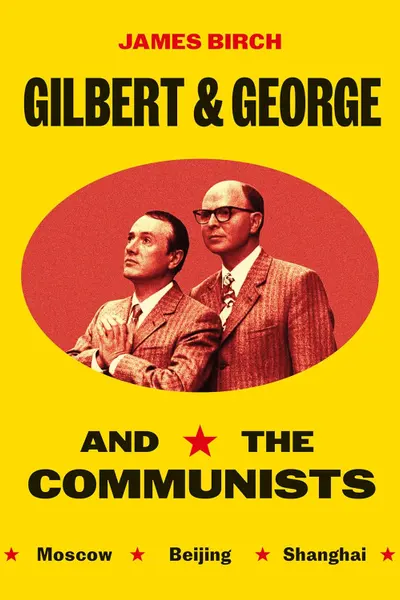 Gilbert & George and the Communists