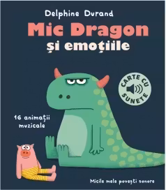 Mic Dragon si emotiile - carte cu sunete