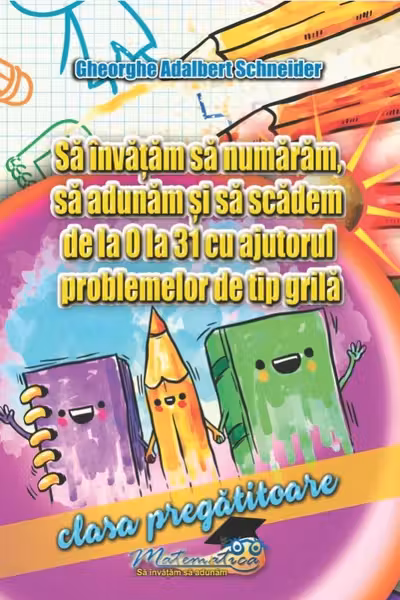 Să învățăm să numărăm, să adunăm și să scădem de la 0 la 31 cu ajutorul problemelor de tip grilă - Clasa pregătitoare