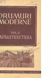 Drumuri moderne, Volumul al II-lea - Infrastructura