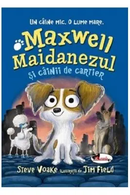 Maxwell Maidanezul și câinii de cartier