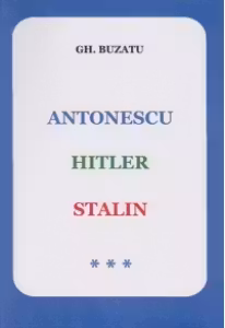 Antonescu, Hitler, Stalin vol. III