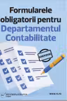 Stick Formularele obligatorii pentru Departamentul Contabilitate