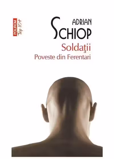 Soldatii. Poveste din Ferentari (Top 10)