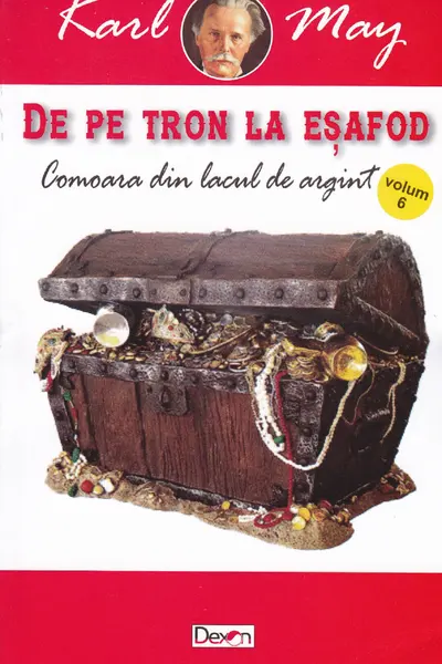 De pe tron la eșafod 6: Comoara din Lacul de Argint