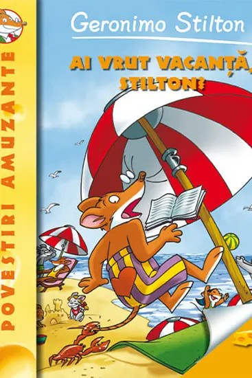 Ai vrut vacanta Stilton? (vol 7 seria geronimo Stilton)