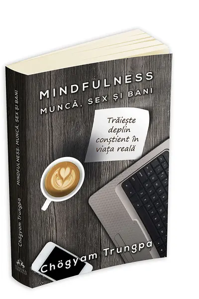 Mindfulness: Munca, Sex si Bani
