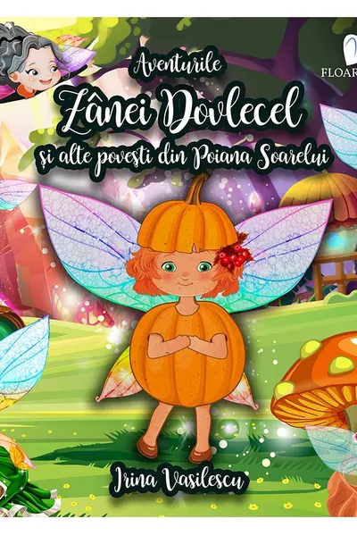 Aventurile Zânei Dovlecel și alte povesti din Poiana Soarelui