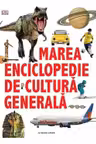 Marea enciclopedie de cultura generala