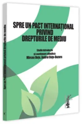 Spre un pact international privind drepturile de mediu - Mircea Dutu, Andrei Dutu-Buzura