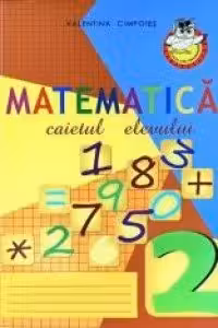 Matematica cl.2. Caietul elevului