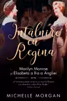 Intalnire cu Regina. Marilyn Monroe si Elisabeta a II-a a Angliei