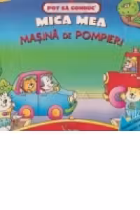 Pot sa conduc mica mea masina de pompieri