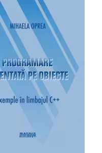 Programare orientata pe obiecte. Exemple in limbajul C++