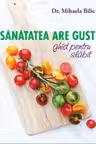 Ghid pentru slabit. Sanatatea are gust. Curtea Veche
