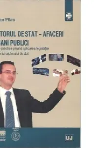 Ajutorul de stat, afaceri cu bani publici. Aspecte practice privind aplicarea legislatiei in domeniul ajutorului de stat