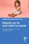 Mamă, nu te mai răsti la mine!