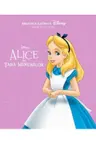 Disney. Alice in Tara Minunilor. Biblioteca ilustrata