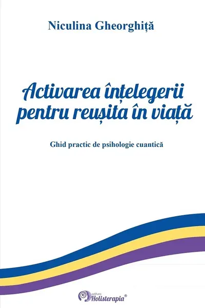 Activarea intelegerii pentru reusita in viata