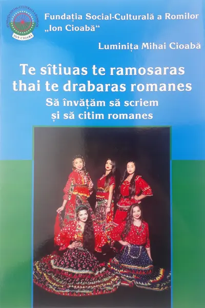 Sa invatam sa scriem si sa citim romanes. Te sitiuas te ramosaras thai te drabaras romanes