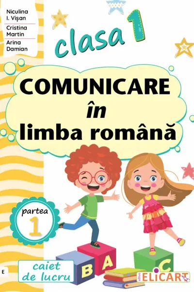 Comunicare in limba romana - Clasa I. Partea I, Caiet de lucru
