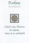 Cand vine Hristos in inima, viata ti se schimba
