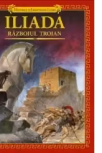 Iliada. Razboiul troian