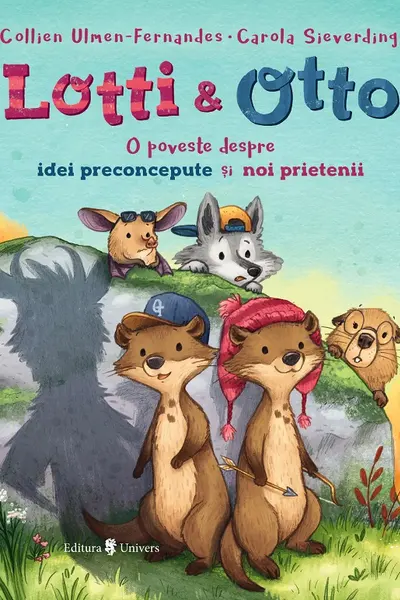 Lotti si Otto volumul 2. Despre idei preconcepute si noi prietenii - Collien Ulmen-Fernandes