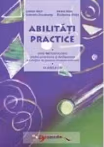 Abilitati practice - ghid metodologic privind proiectarea si desfasurarea activitatilor de predare-invatare-evaluare.Clasele 1-4