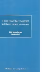 Ghid de practica pedagogica. Invatamant prescolar si primar