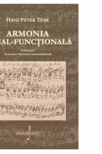 Armonia tonal-functionala. Volumul 1: Armonia diatonica nemodulanta