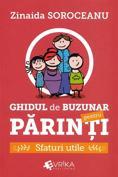 Ghidul de buzunar pentru parinti. Sfaturi utile