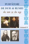 Purtători de duh ai Rusiei de ieri și de azi. Vol.2