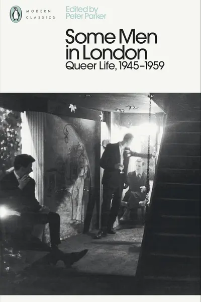 Some Men In London: Queer Life, 1945-1959